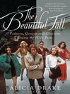 The Beautiful Fall (eBook): Fashion, Genius and Glorious Excess in 1970s Paris